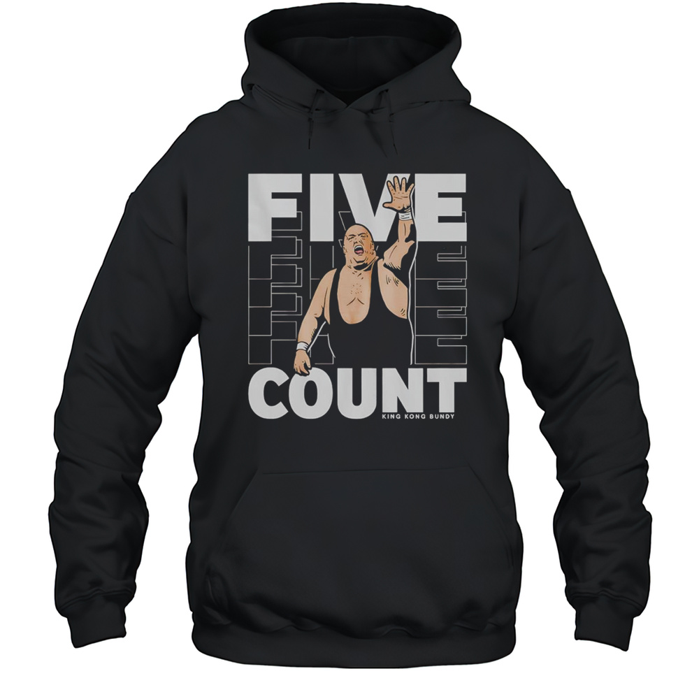 King Kong Bundy Five Count Shirt Unisex Hoodie