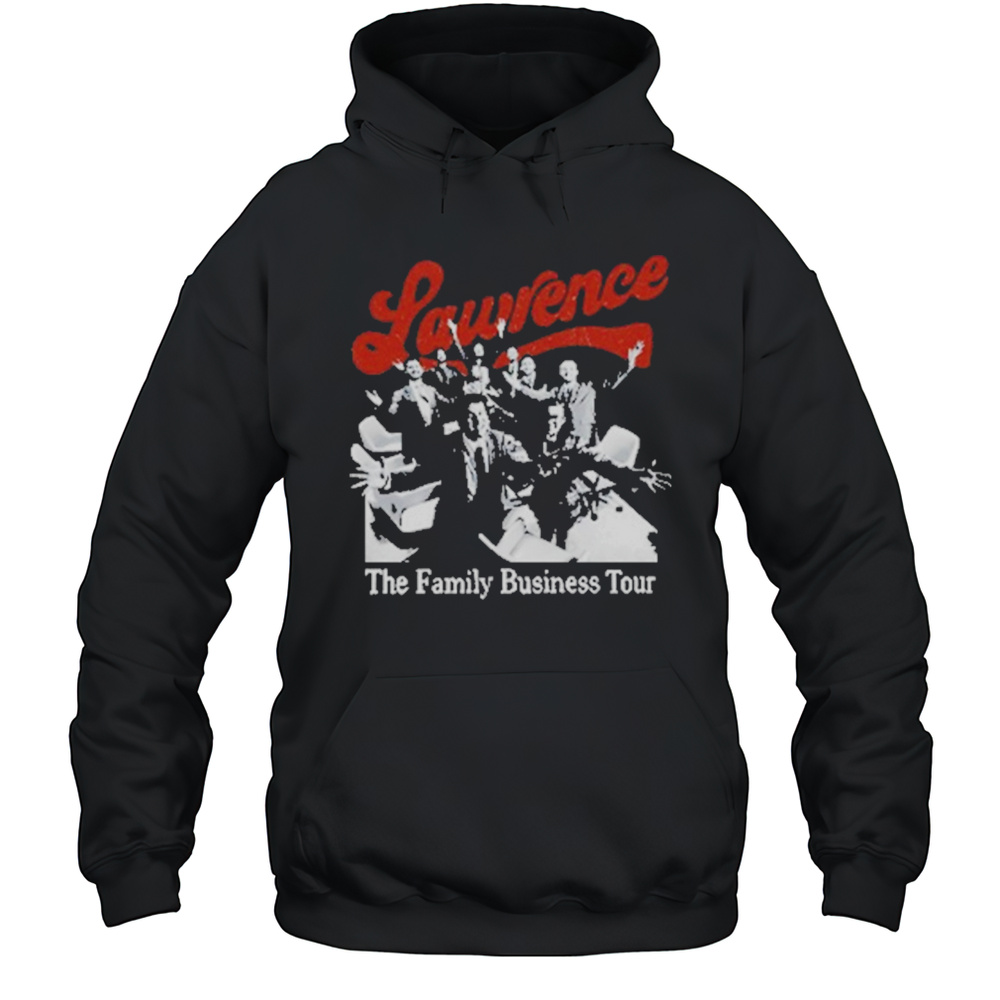 Lawrence Family Business Tour 2025 T-Shirt Unisex Hoodie