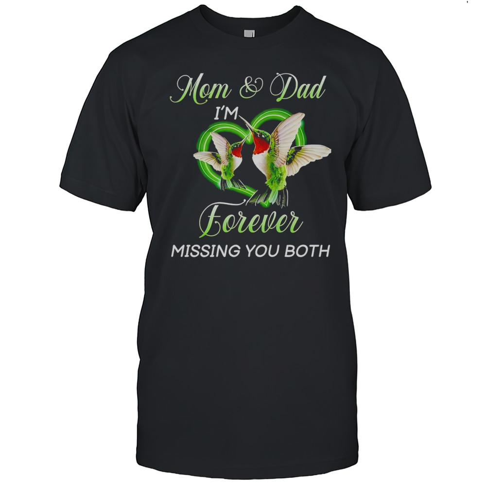 Mom And Dad Im Forever Missing You Both Shirt