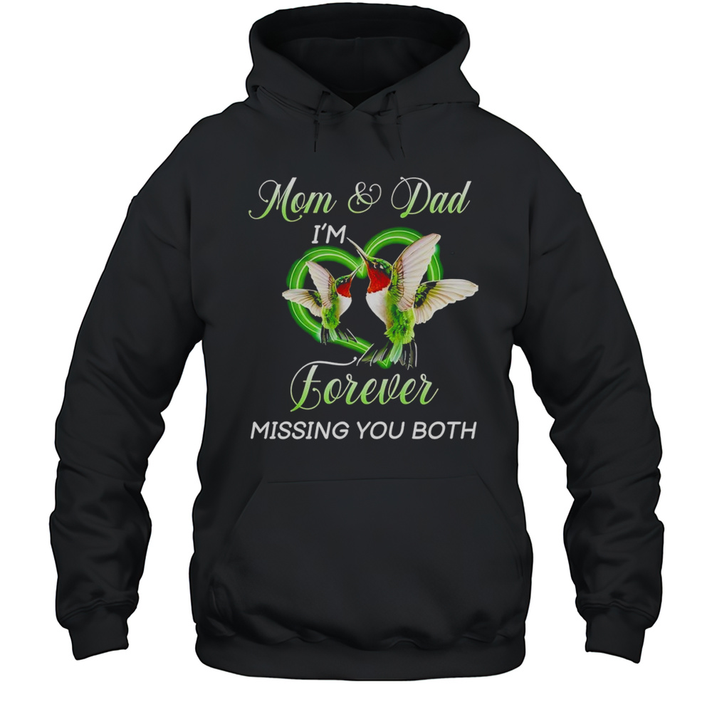 Mom And Dad Im Forever Missing You Both Shirt Unisex Hoodie