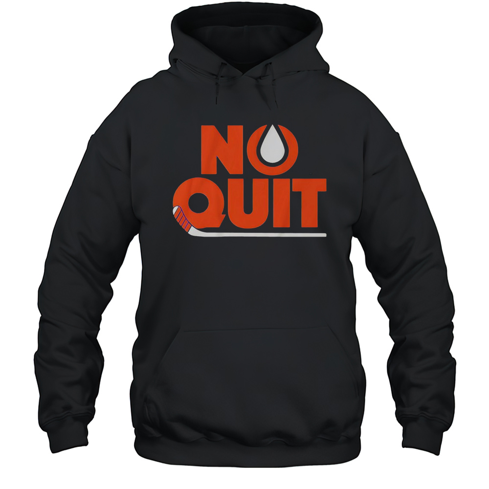 No Quit Edmonton Oilers Hockey Shirt Unisex Hoodie