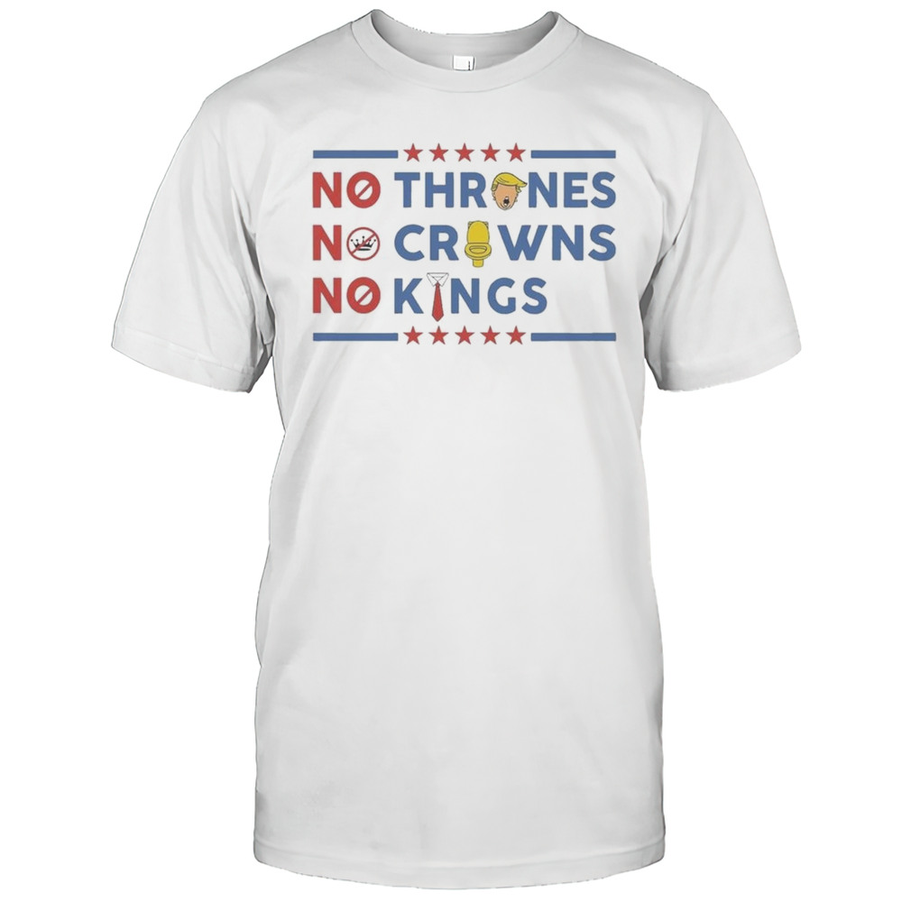 No Thrones No Crowns No Kings 2025 T-Shirt