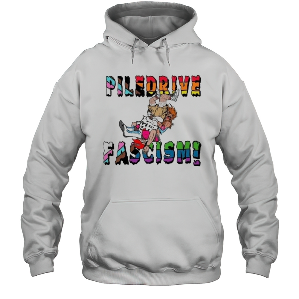 Piledrive Fascism Pride Shirt Unisex Hoodie