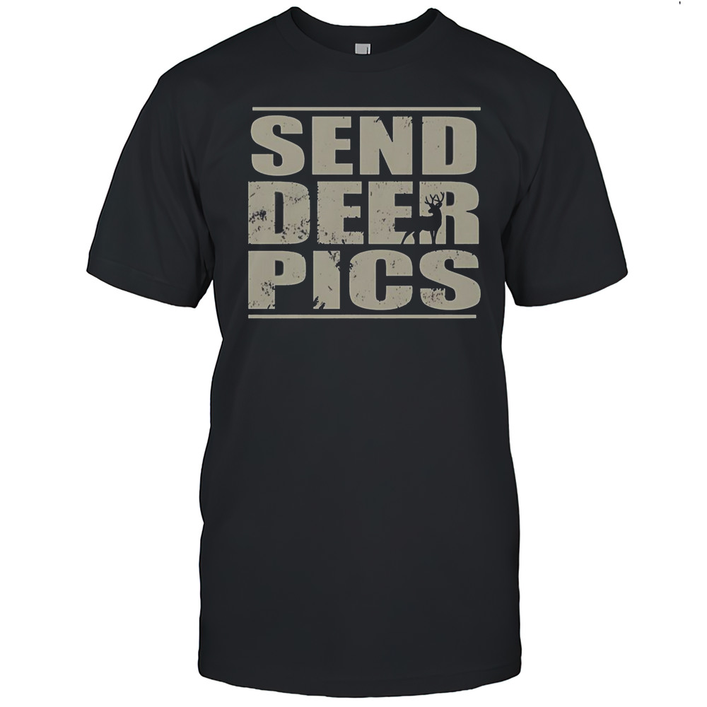 Send Deer Pics T-Shirt