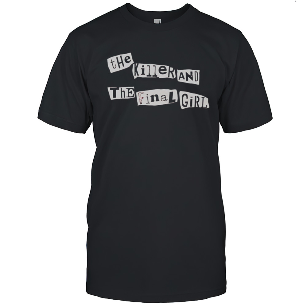 The Killer And The Final Girl Shirt