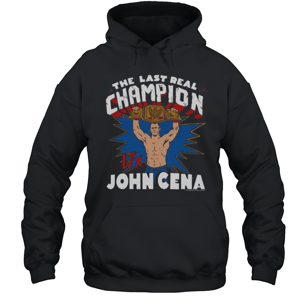WWE John Cena The Last Real Champion Shirt Unisex Hoodie
