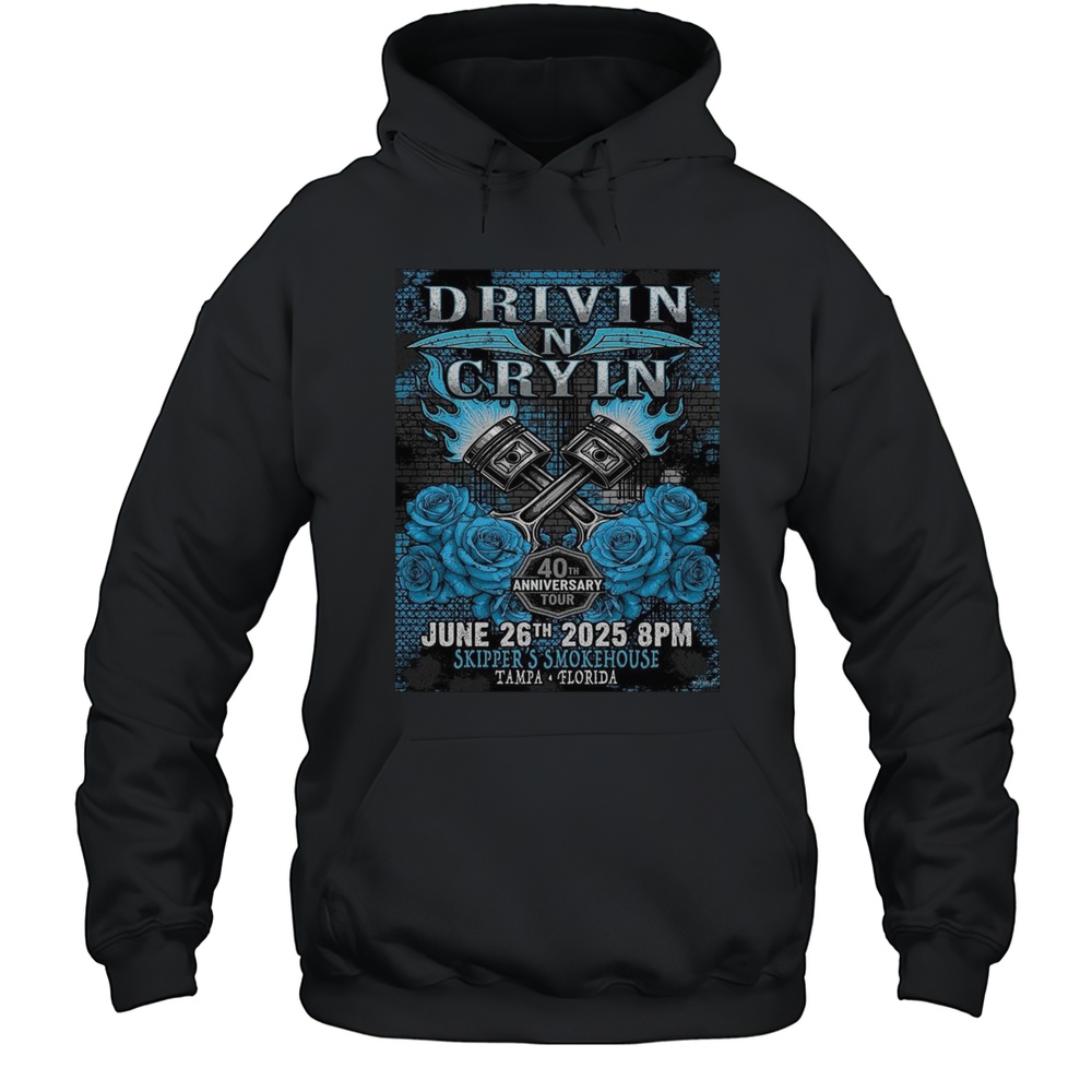 Drivin N Cryin Tampa Florida 2025 40th Anniversary Tour On June 26 2025 At Skippers Smokehouse Shirt Unisex Hoodie