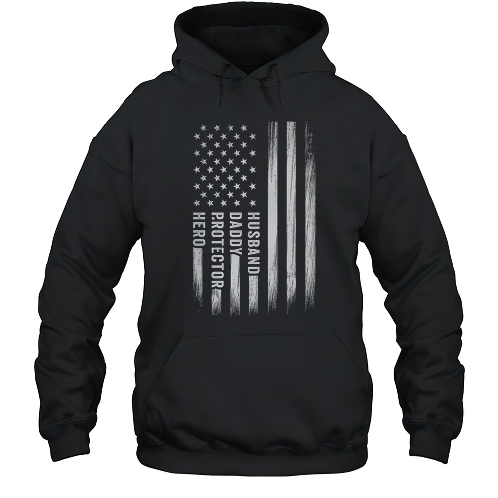Husband Daddy Protector Hero Fathers Day American Flag Shirt Unisex Hoodie