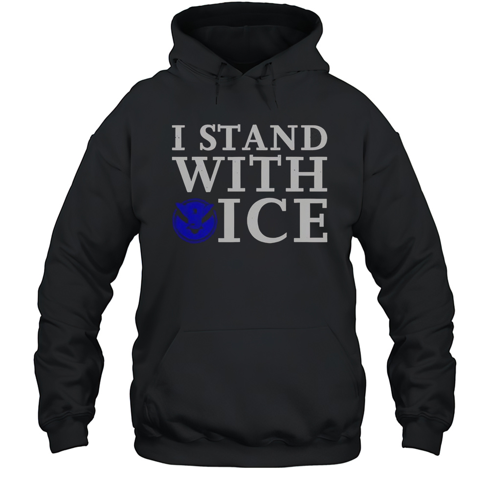 I Stand With Ice Pro-Law Enforcement T-Shirt Unisex Hoodie