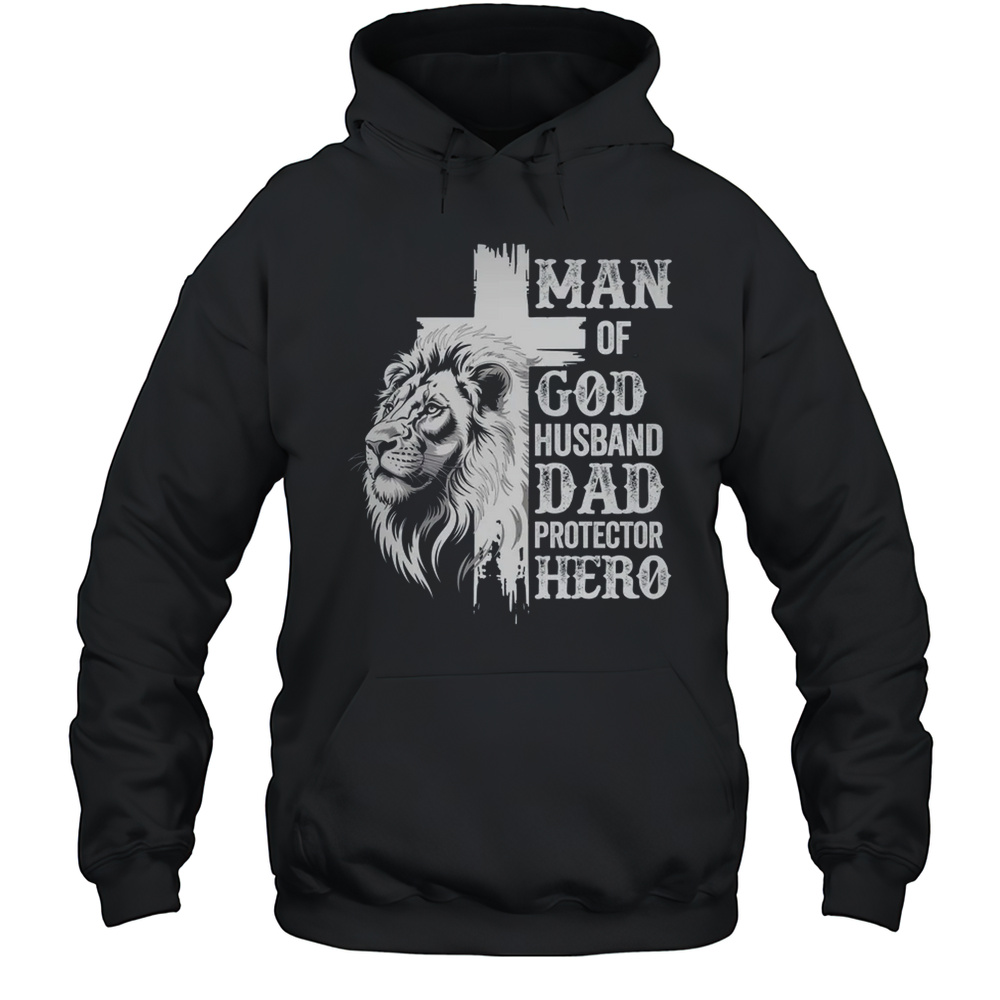 Man Of God Dad Husband Protector Hero Christian Father’s Day Shirt Unisex Hoodie