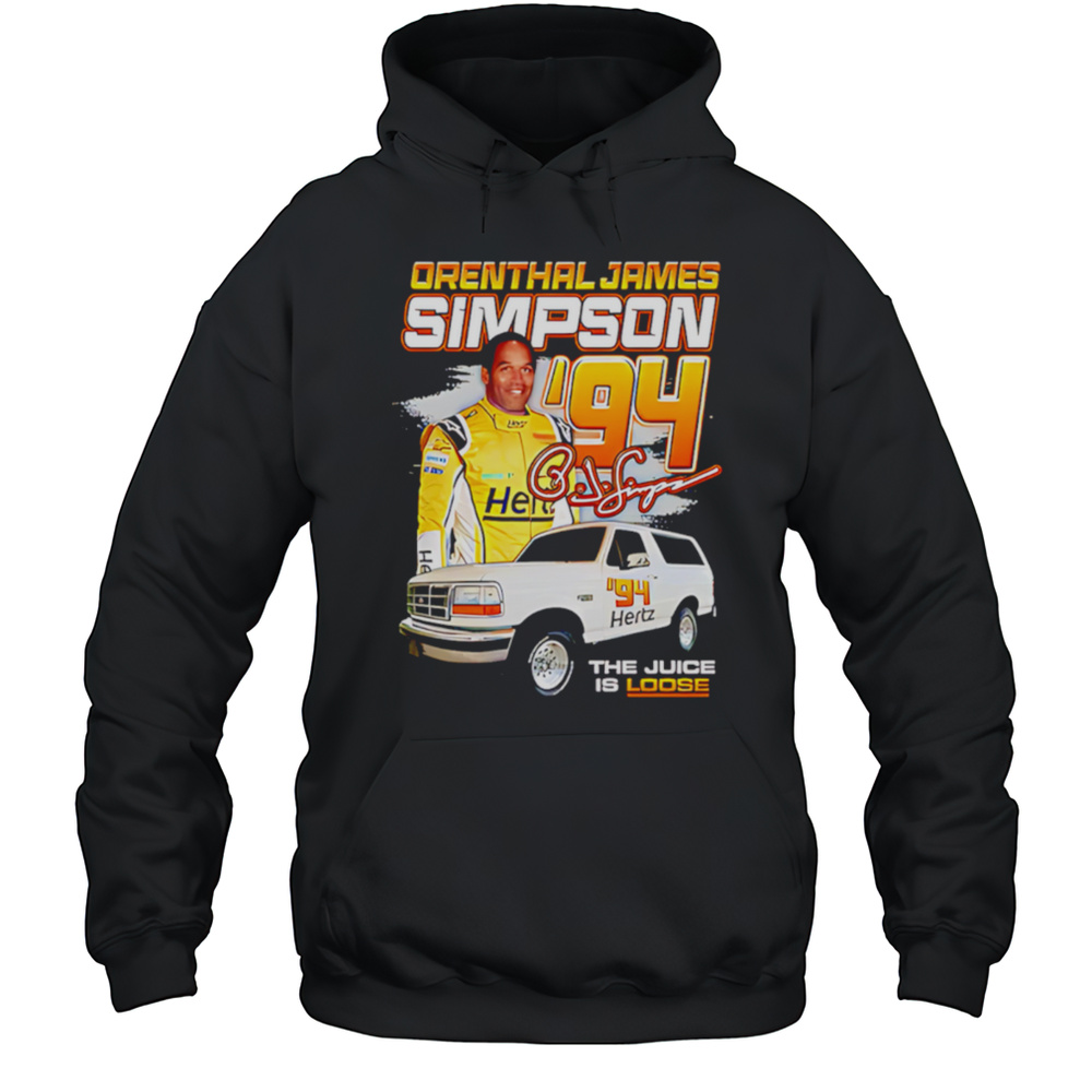 Orenthal James Simpson Oj The Juice Racing 94 Shirt Unisex Hoodie