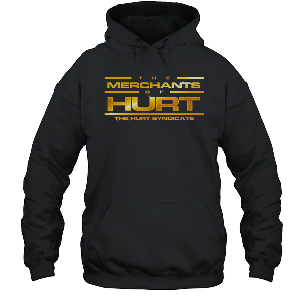 The Merchants Of Hurt The Hurt Syndicate Shirt Unisex Hoodie