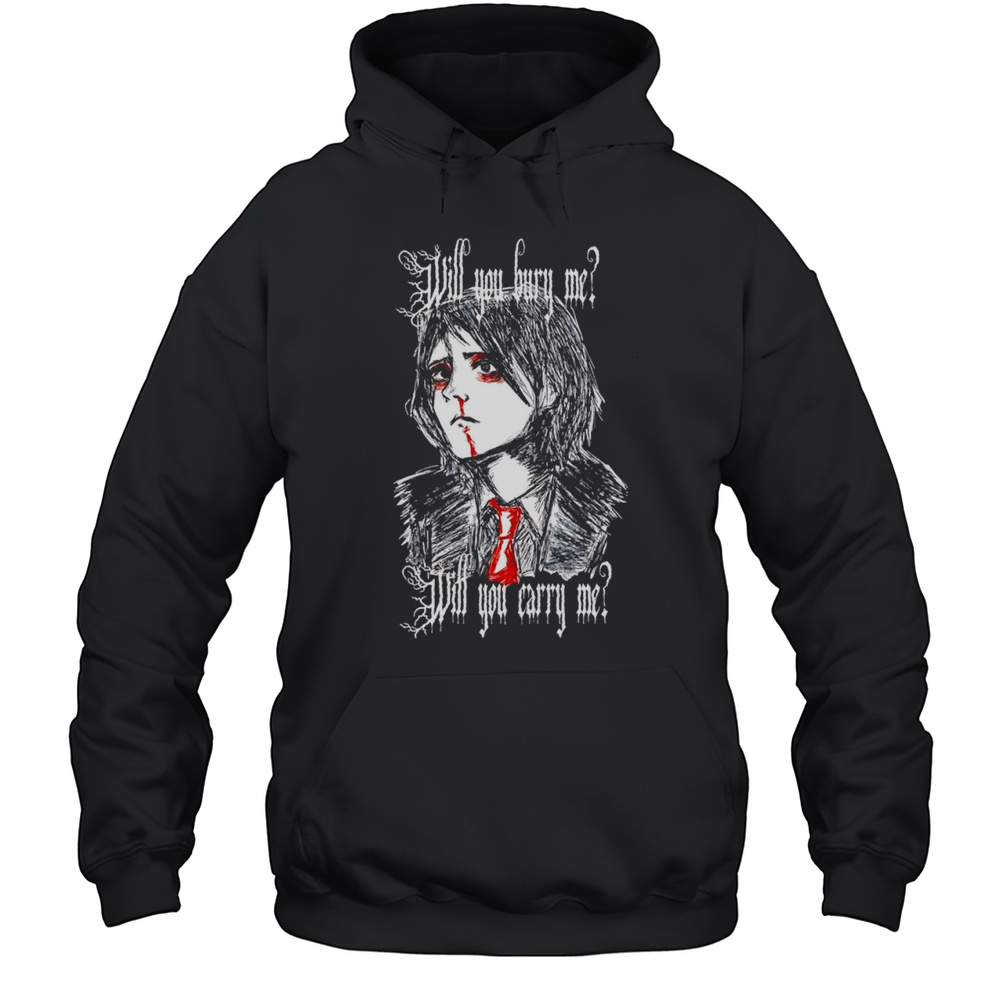 Will You Bury Me T-Shirt Unisex Hoodie