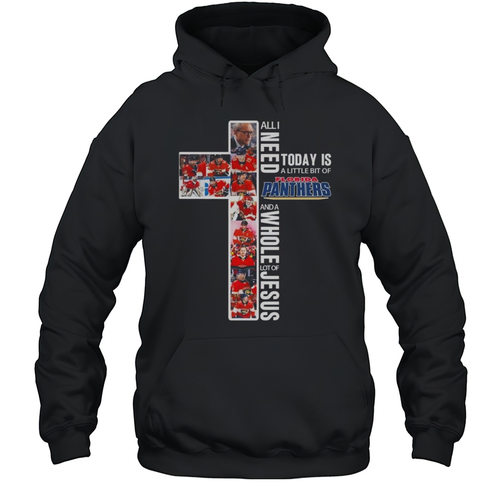 All I Need Today Is A Little Bit Of Florida Panthers And A Whole Lot Of Jesus 2025 Shirt Unisex Hoodie