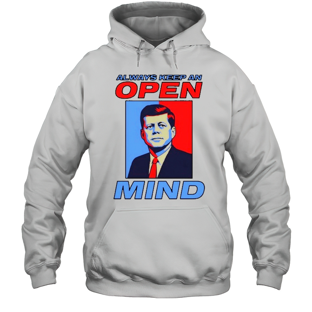 Always Keep An Open Mind Jfk T-Shirt Unisex Hoodie