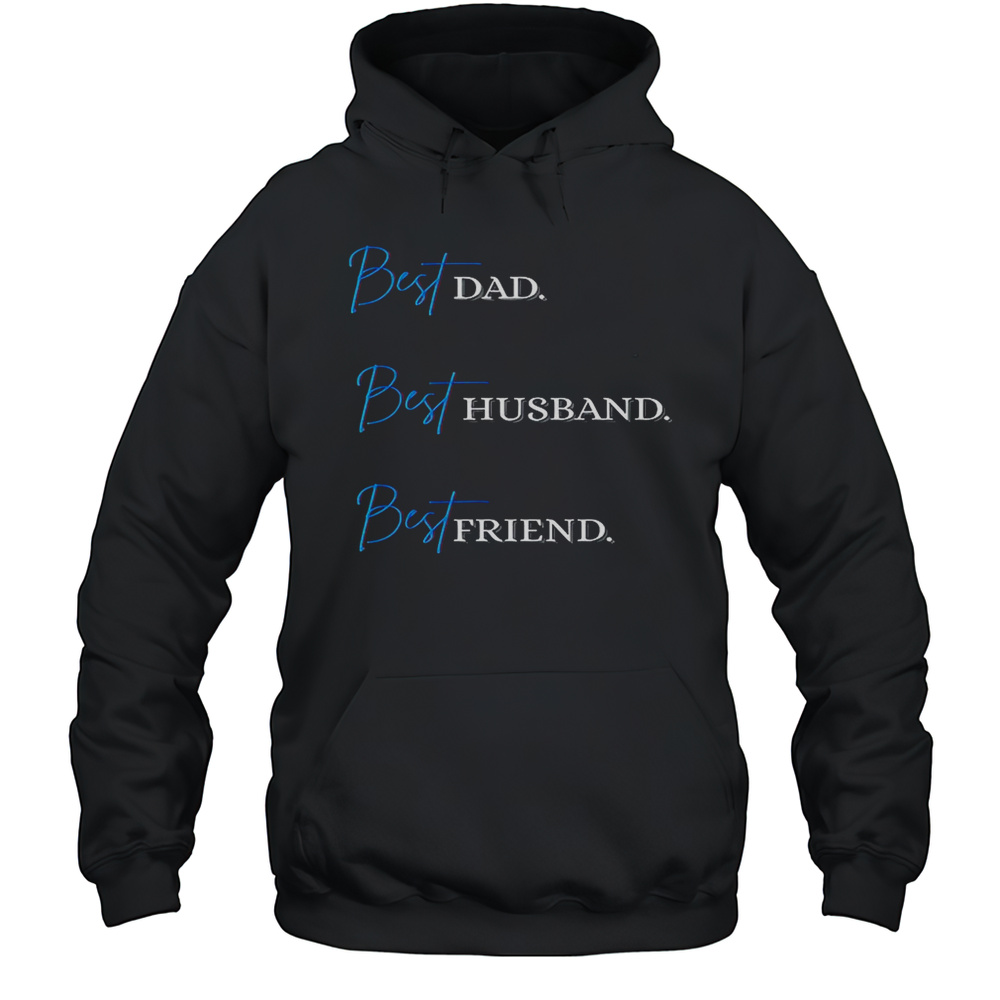 Best Dad. Best Husband. Best Friend. T-Shirt Unisex Hoodie