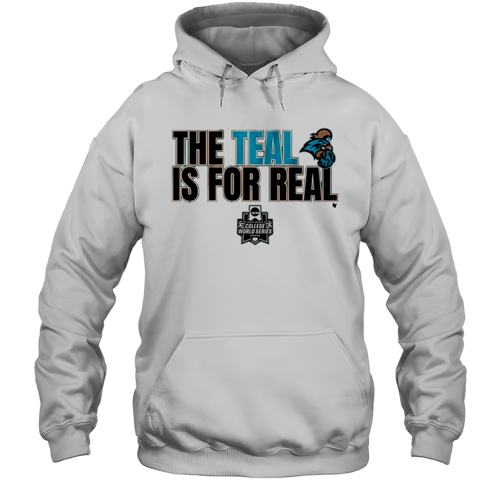 Coastal Carolina Baseball The Teal Is For Real Shirt Unisex Hoodie