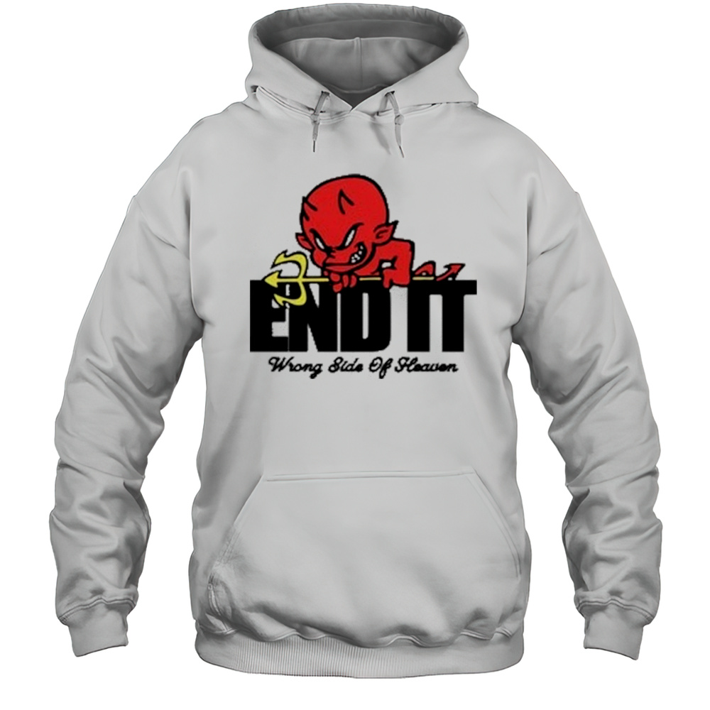 End It Devil Wrong Side Of Heaven T-Shirt Unisex Hoodie