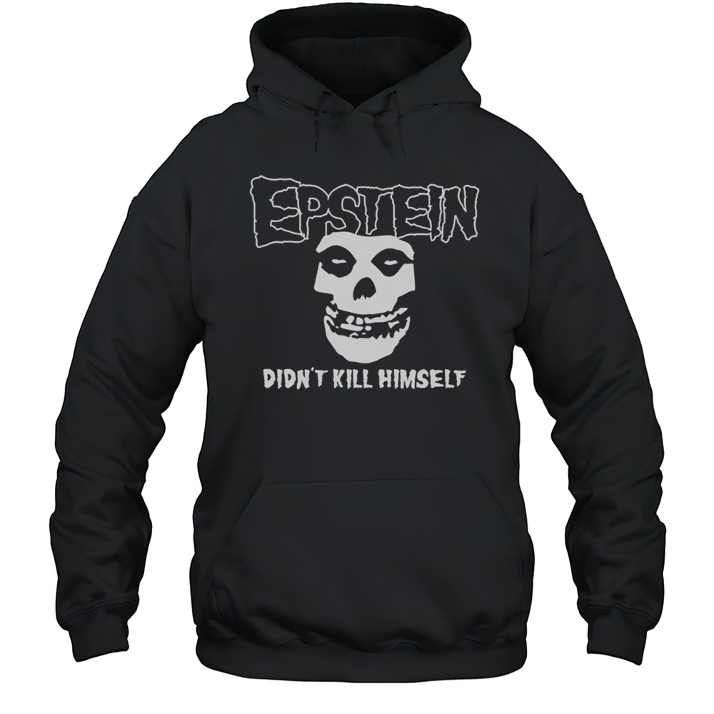 Epstein Didnt Kill Himself Shirt Unisex Hoodie