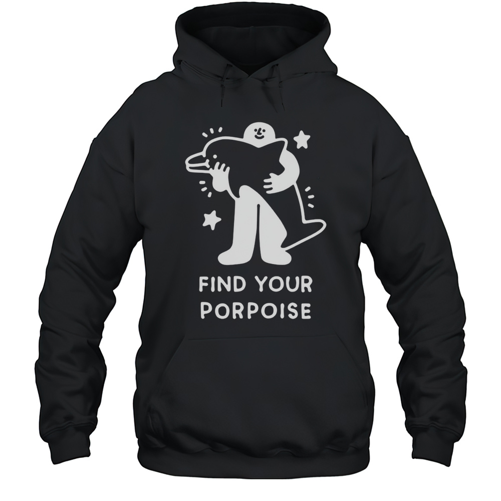 Find Your Porpoise Shirt Unisex Hoodie