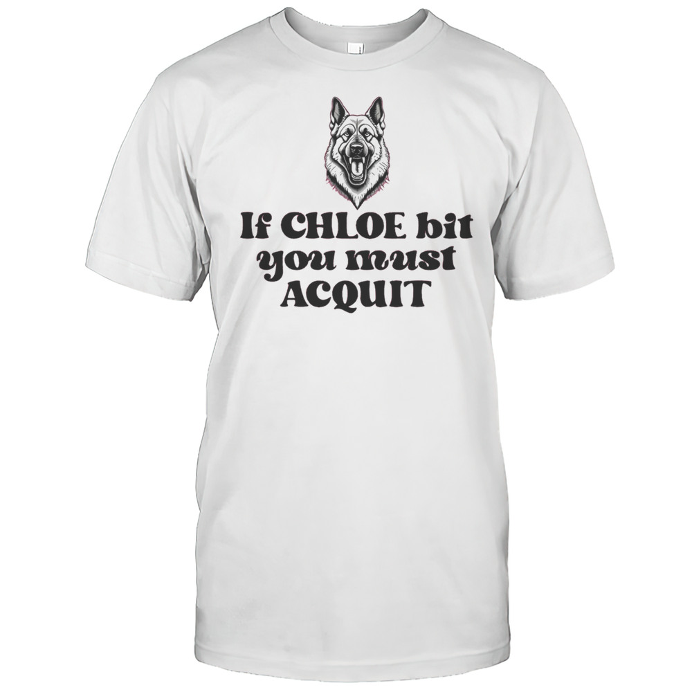 Free Karen Read 2025 If Chloe Bit You Must Acquit Shirt