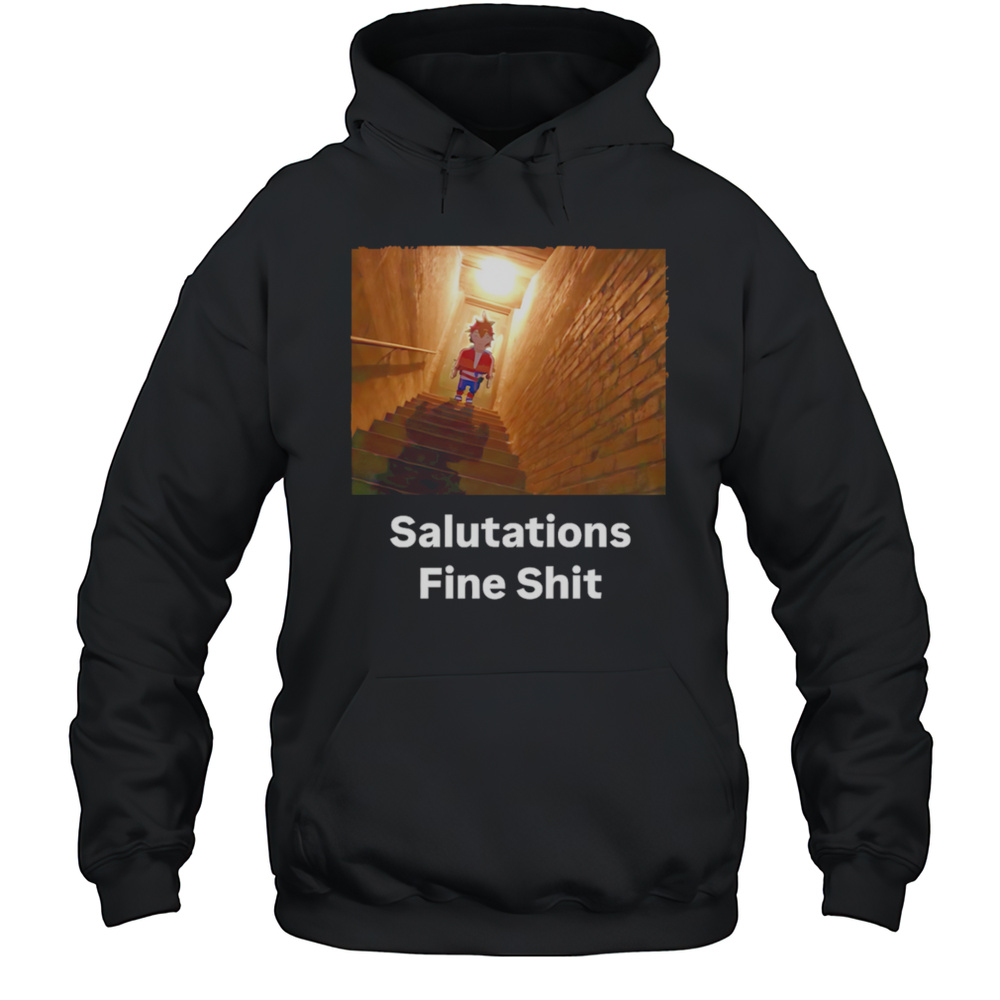 Salutations Fine Shit Shirt Unisex Hoodie