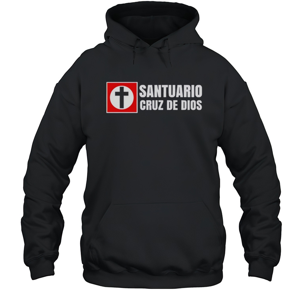 Santuario Cruz De Dios Shirt Unisex Hoodie
