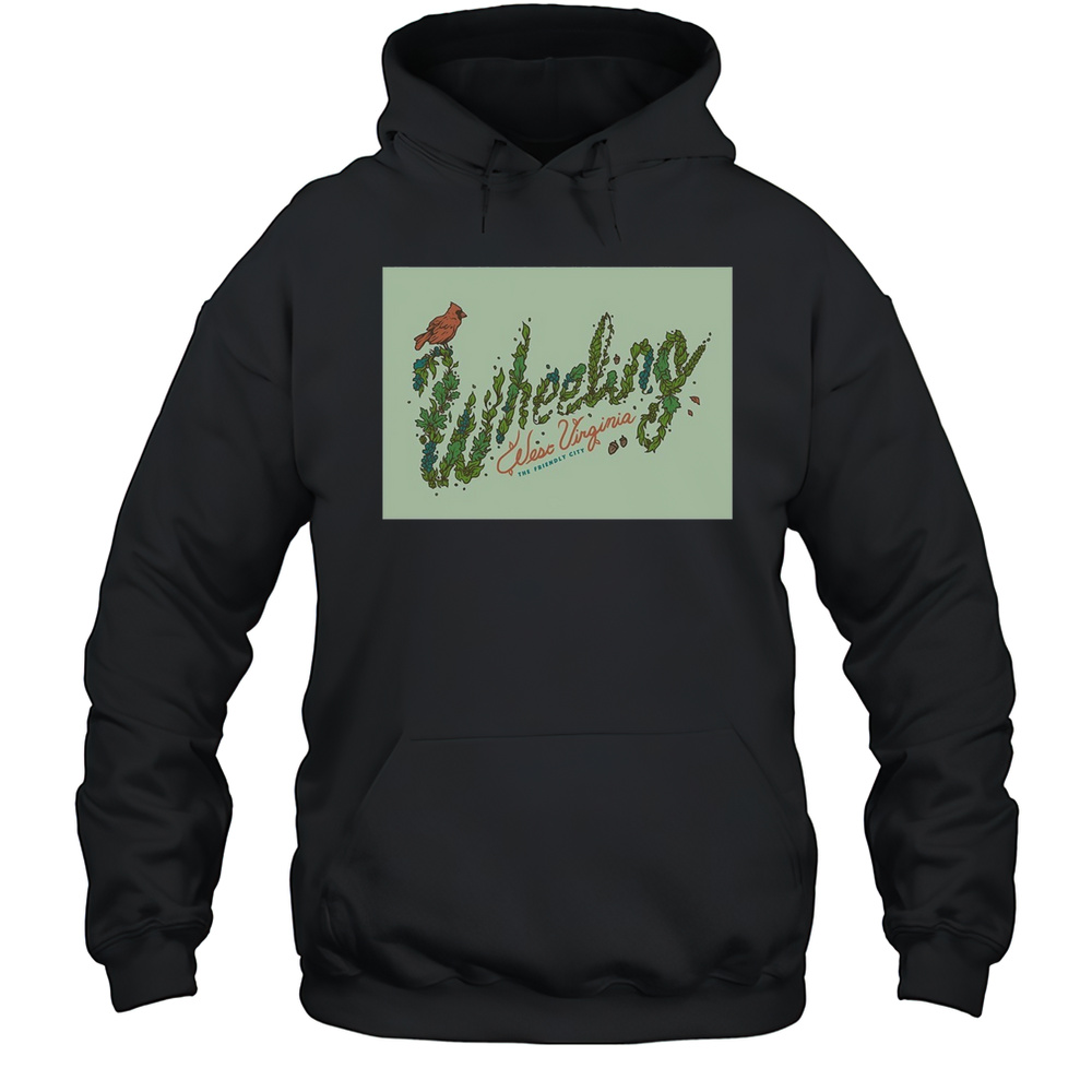 Wheeling West Virginia The Friendly City Poster T-Shirt Unisex Hoodie