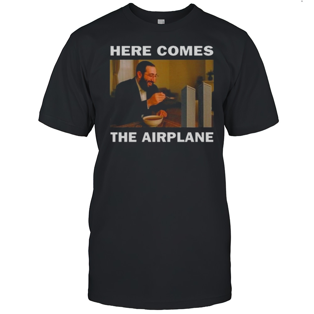 Bruh Tees Here Comes The Airplane T-Shirt