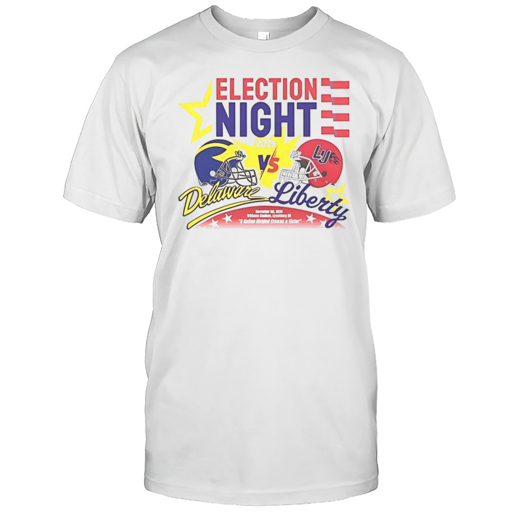 Election Night Delaware Fightin Blue Hens Vs Liberty Flames 2025 T-Shirt