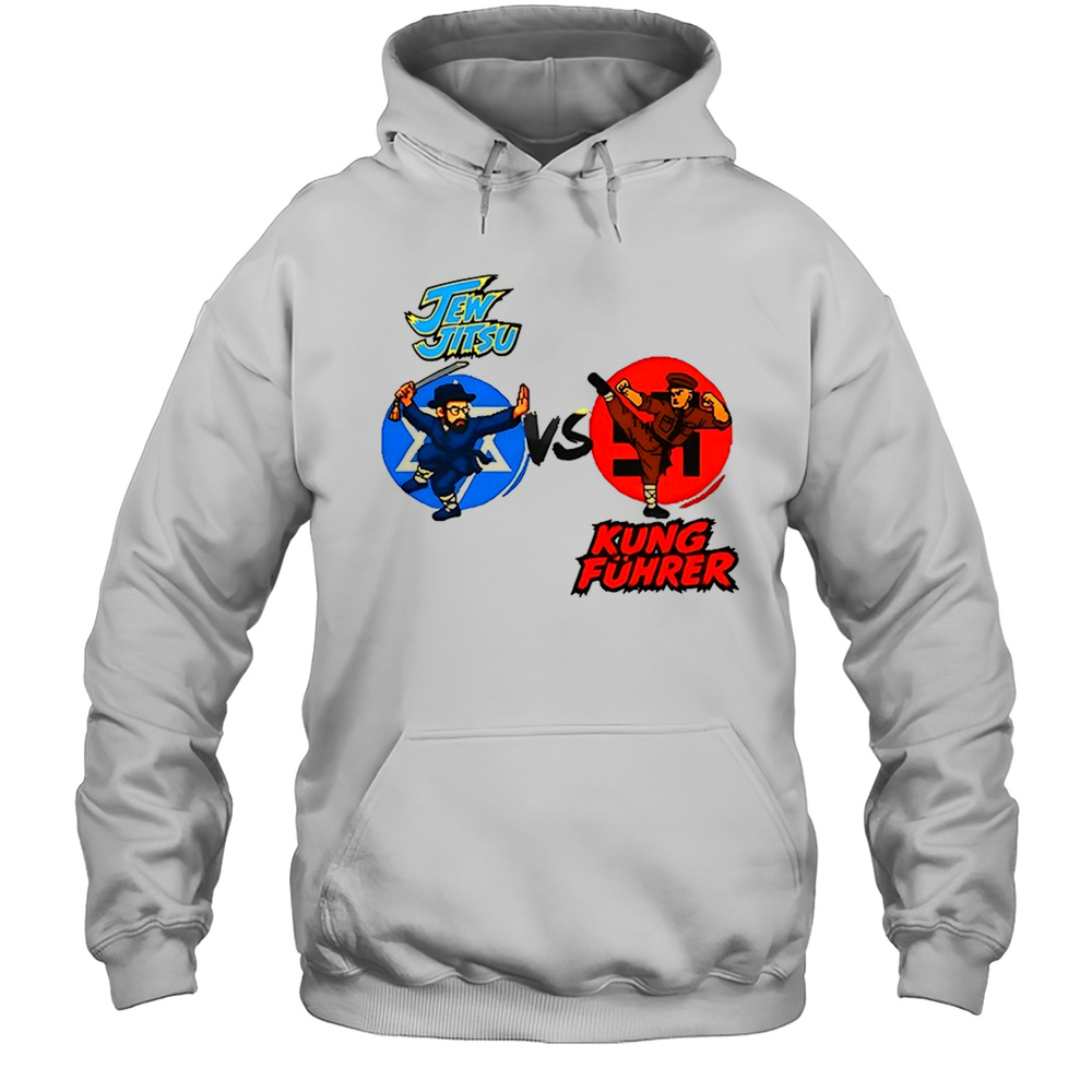 Jew Jitsu Vs Kung Fuhrer Shirt Unisex Hoodie