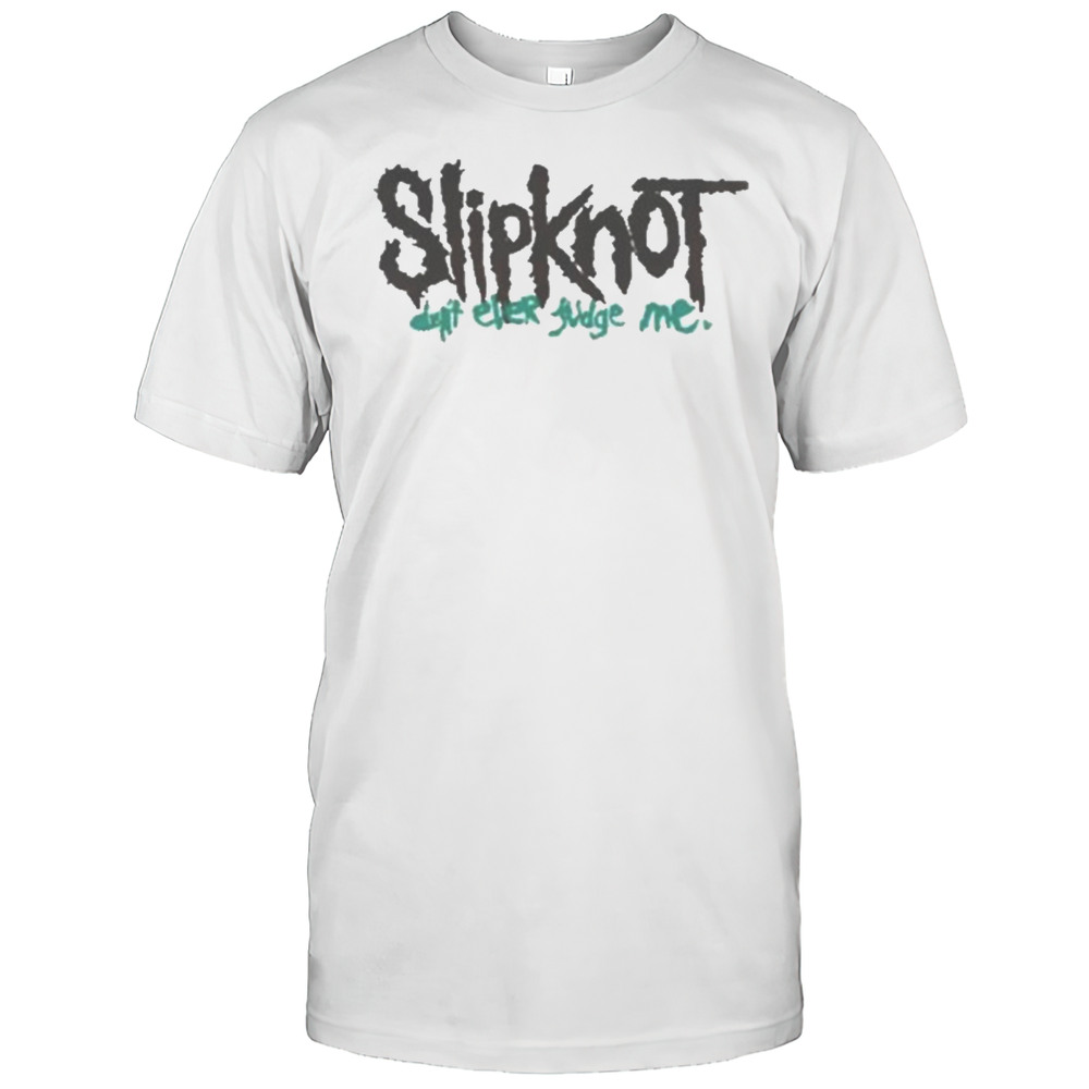 Slipknot Dont Ever Judge Me New T-Shirt