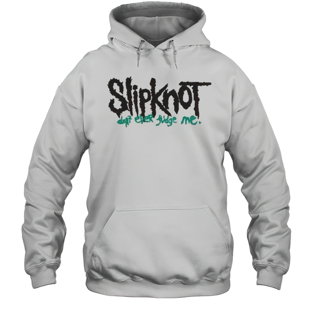 Slipknot Dont Ever Judge Me New T-Shirt Unisex Hoodie