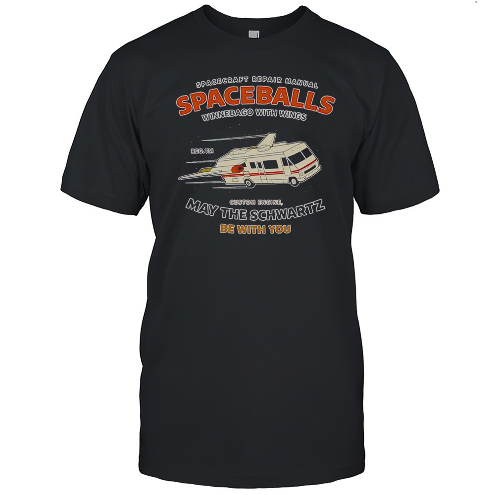 Spacecraft Repair Manual Spaceballs Winnebago With Wings May The Schwartz Be With You Shirt
