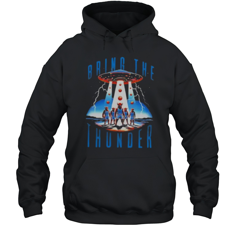 Bring The Thunder UFO Oklahoma City Thunder Shirt Unisex Hoodie