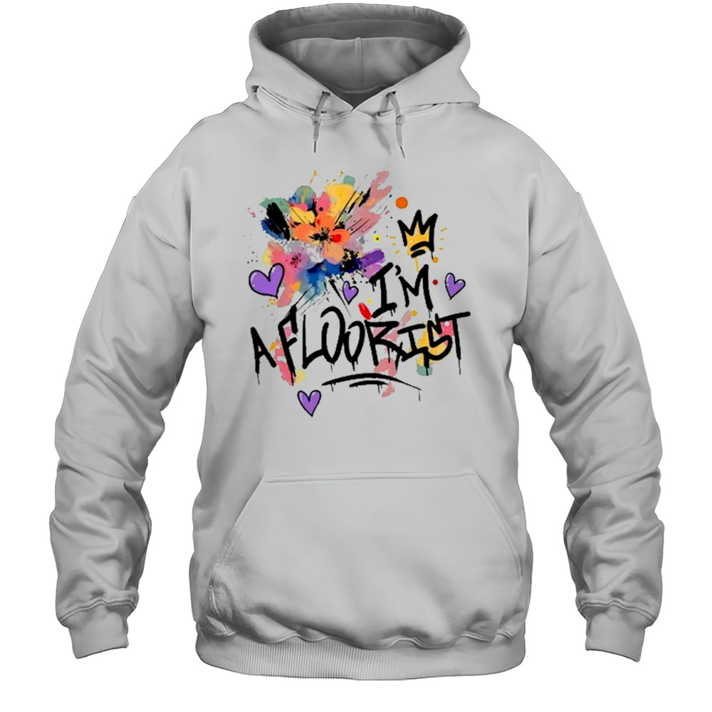 Im A Floorist T-Shirt Unisex Hoodie