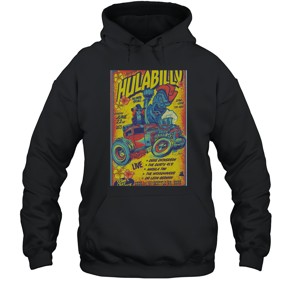Jun 22 2025 Seattle WA Hulabilly Poster T-Shirt Unisex Hoodie