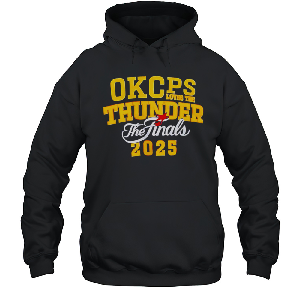Okcps Loves The Thunder The Finals 2025 Shirt Unisex Hoodie