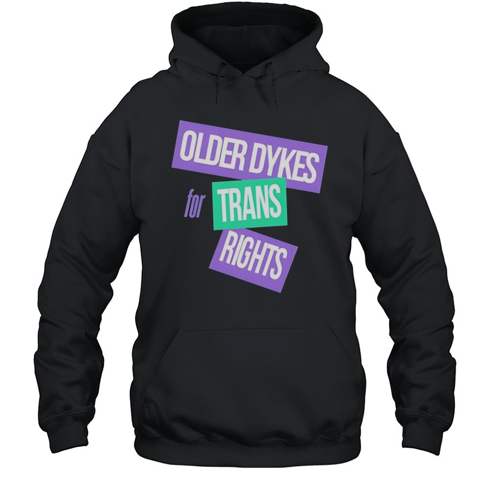 Older Dykes For Trans Rights Shirt Unisex Hoodie