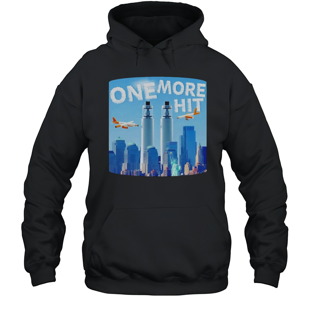 One More Hit Shirt Unisex Hoodie