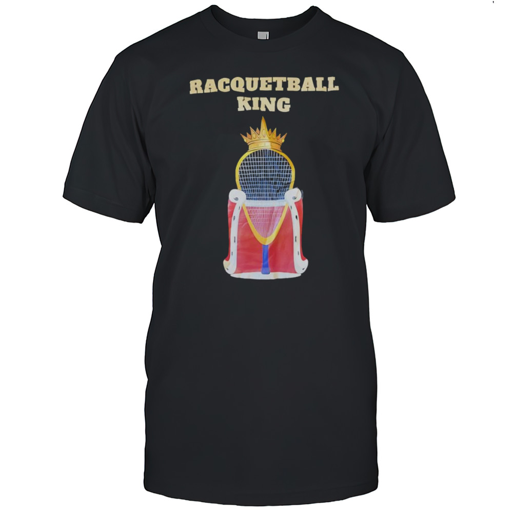 Racquetball King Shirt