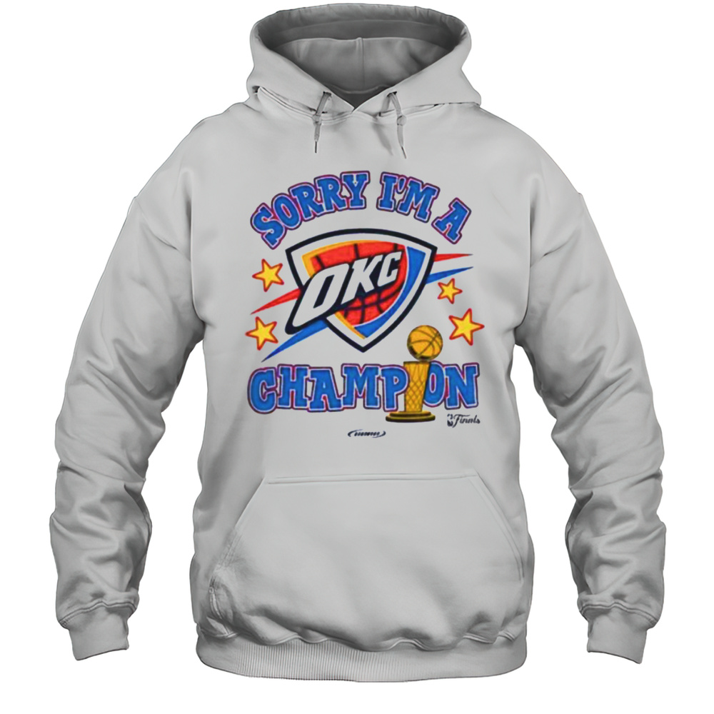 Sorry Im A Oklahoma City Thunder Winner 2025 NBA Finals Champions Shirt Unisex Hoodie