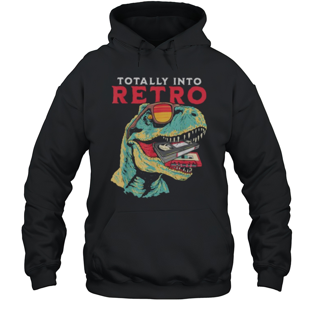 Totally Into Retro Dinosaur T Rex VHS Cassette Tape Vintage T Shirt Unisex Hoodie