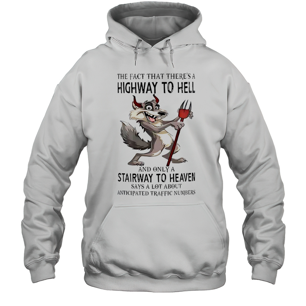 Wolf The Fact That Theres A Highway To Hell And Only A Stairway To Heaven T-Shirt Unisex Hoodie