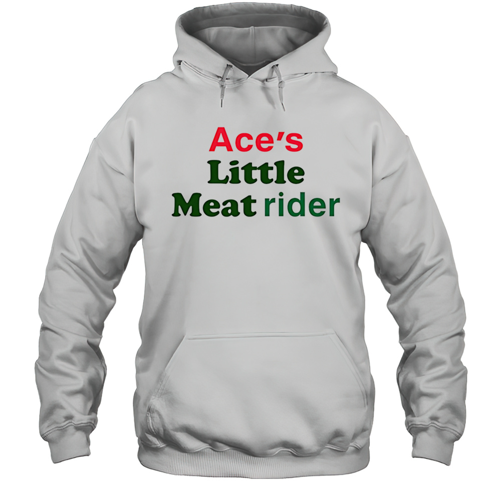 Aces Little Meat Rider Shirt Unisex Hoodie
