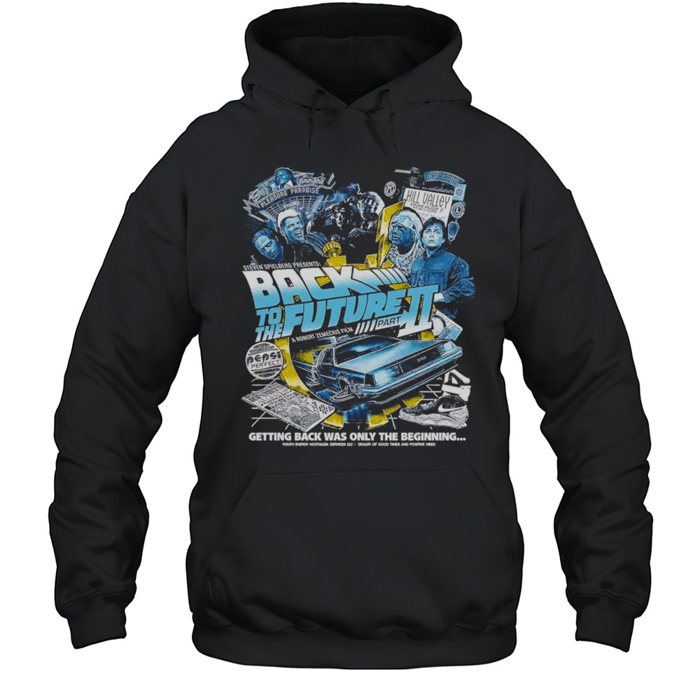 Back To The Future Part II Getting Back Was Only The Beginning Shirt Unisex Hoodie