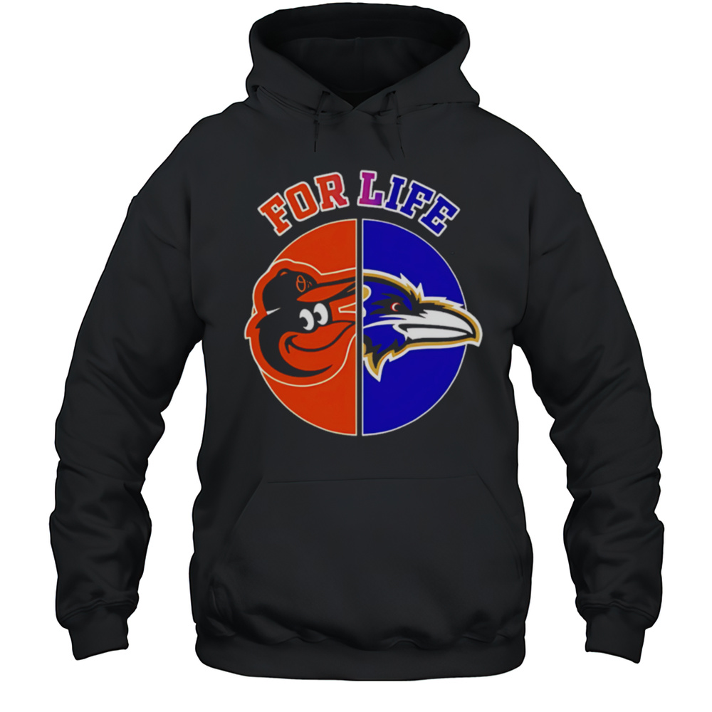 Baltimore Ravens And Orioles For Life Shirt Unisex Hoodie