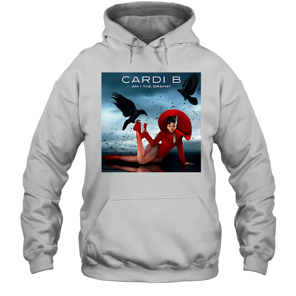 Cardi B Am I The Drama Shirt Unisex Hoodie