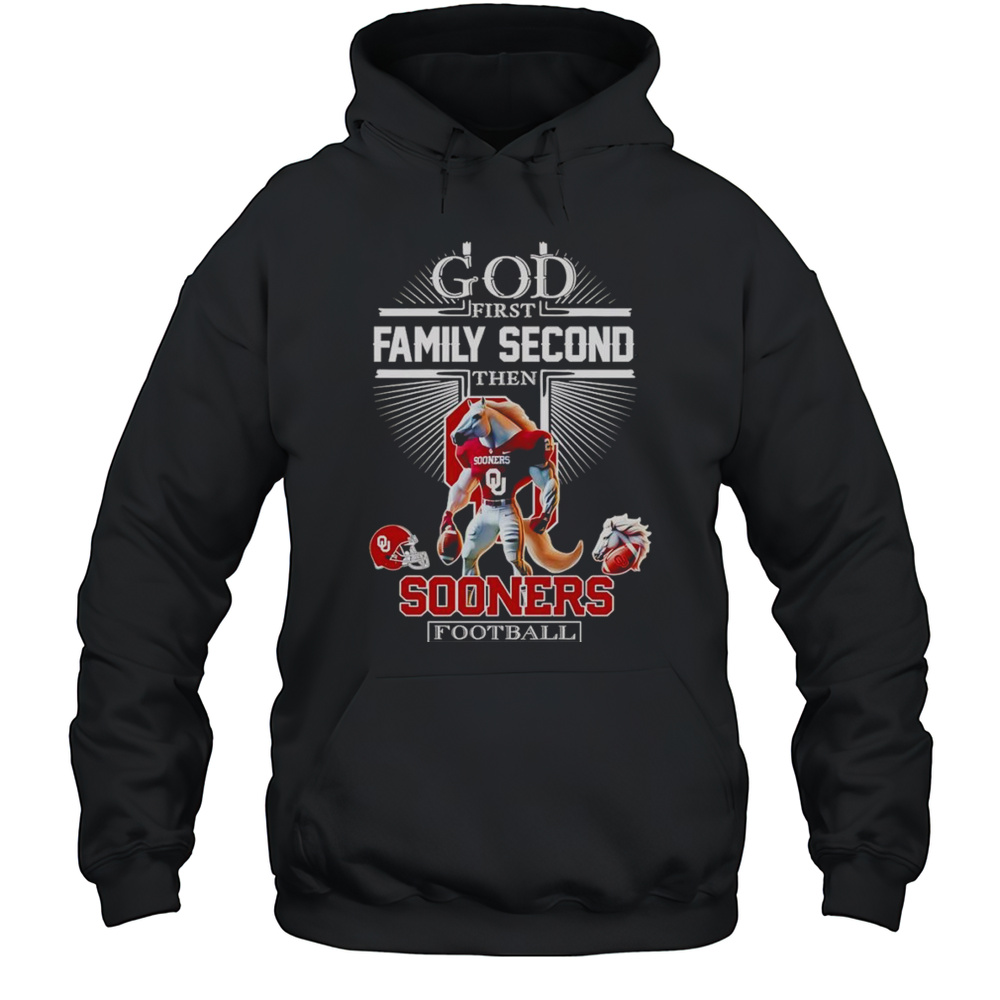 God First Family Second Then Sooners Football Mascot Shirt Unisex Hoodie
