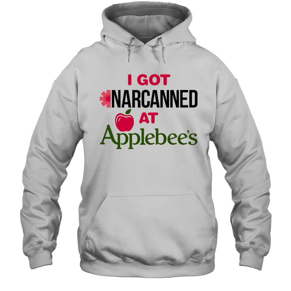 I Got Narcanned At Applebees Shirt Unisex Hoodie